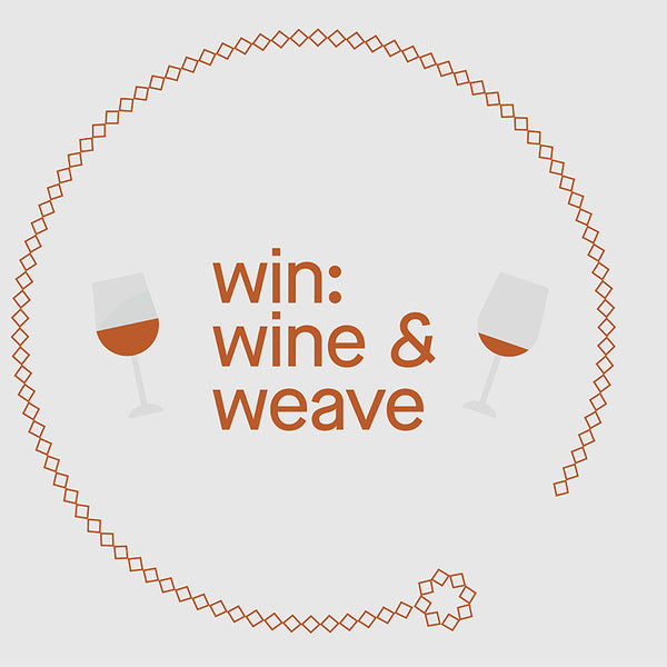 Win Weave with Wine - a unique opportunity to connect in isolation